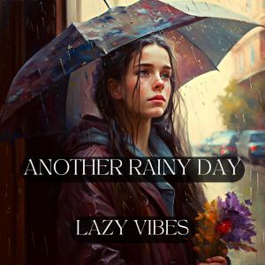 Another Rainy Day dari Lazy Vibes