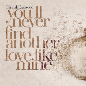 收聽Dinah Eastwood的You'll Never Find Another Love Like Mine (Leo Portela Instrumental Remix)歌詞歌曲