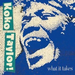 Koko Taylor的專輯What It Takes: The Chess Years [Expanded Edition]