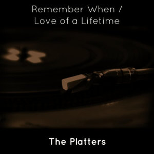 收聽The Platters的Remember When歌詞歌曲