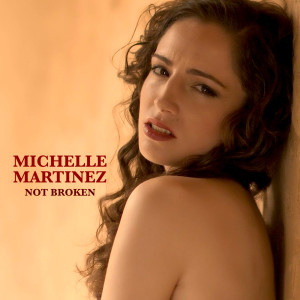 Album Not Broken oleh Michelle Martinez