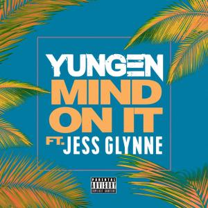 收聽Yungen的Mind On It (Explicit)歌詞歌曲