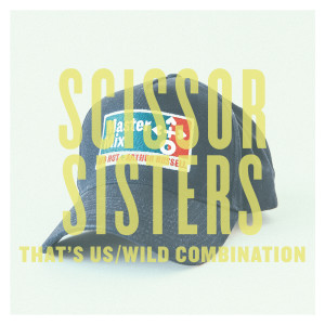 收聽Scissor Sisters的That's Us / Wild Combination歌詞歌曲