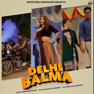 Listen to Delhi Dur Balma song with lyrics from Sheenam Katholic