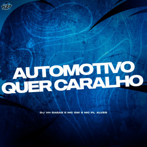 AUTOMOTIVO QUER CARALHO (Explicit) dari DJ VH SAGAZ