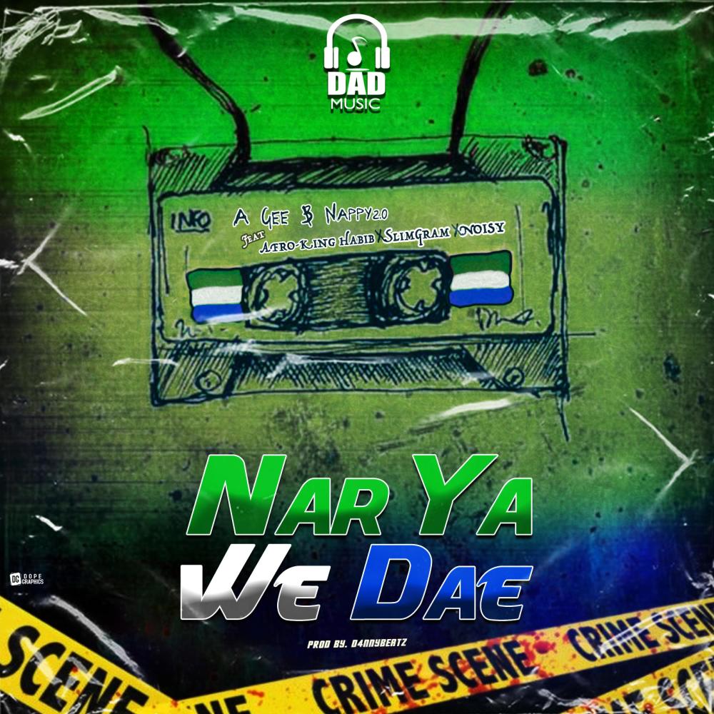 Nar ya we dae (feat. Afro-King Habib, Slimgram & Noisy) (Explicit)