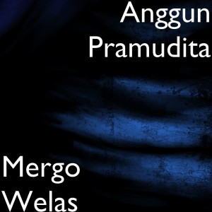 Dengarkan Mergo Welas lagu dari Anggun Pramudita dengan lirik