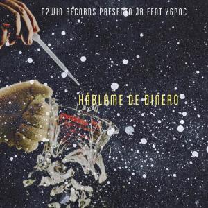 Album Háblame de Dinero (feat. YGPAC) (Explicit) from JR