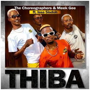 收聽Issa sisdoh的THIBA (feat. The choreographers bw & Meek Gee)歌詞歌曲