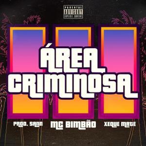 Dengarkan Área Criminosa 3 (Explicit) lagu dari MC Bimbão dengan lirik