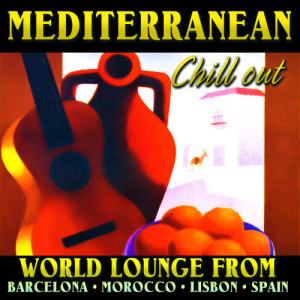 Rodrigo Gabriela Mediterranean Ensemble的專輯Mediterranean Chill Out - World Lounge from Barcelona, Morocco, Lisbon, Spain