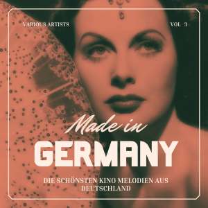 Various Artists的專輯Made in Germany (Die Schönsten Kino Melodien aus Deutschland), Vol. 3 (Explicit)
