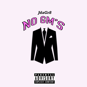 Jdagr8的专辑No Gm’s (Explicit)