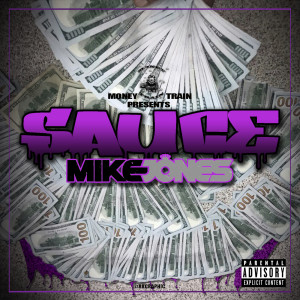 ดาวน์โหลดและฟังเพลง Sauce (Explicit) พร้อมเนื้อเพลงจาก Mike Jones