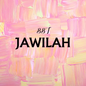 收聽BBT的Jawilah歌詞歌曲