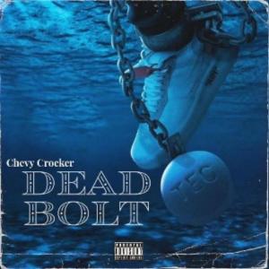 Chevy Crocker的專輯Dead Bolt (Explicit)