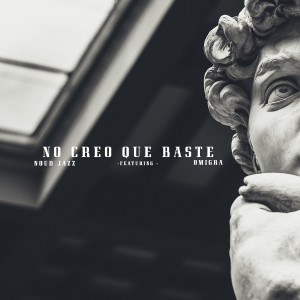 ดาวน์โหลดและฟังเพลง No Creo Que Baste พร้อมเนื้อเพลงจาก Noud jazz