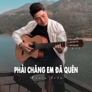 Listen to Phải Chăng Em Đã Quên (Ytmix) song with lyrics from Kevin Tran