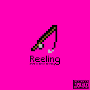 Reeling (Explicit)
