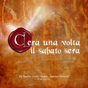 DJ Matrix的專輯C'era una volta il Sabato sera