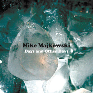 Mike Majkowski的專輯Days and Other Days