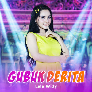 Dengarkan Gubuk Derita lagu dari Lala Widy dengan lirik