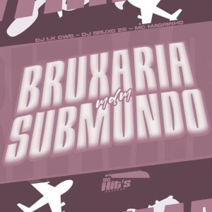 Bruxaria Mdm Submundo (Explicit) dari DJ LK CWB