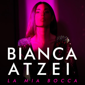 Listen to La mia bocca song with lyrics from Bianca Atzei