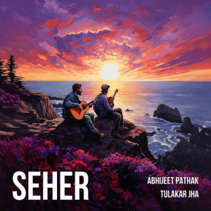 Listen to Seher song with lyrics from Abhijeet Pathak