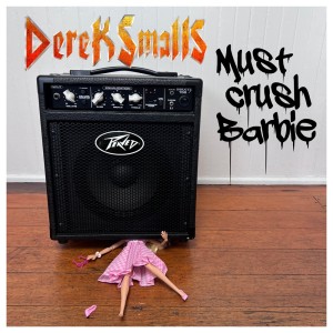 Derek Smalls的專輯Must Crush Barbie