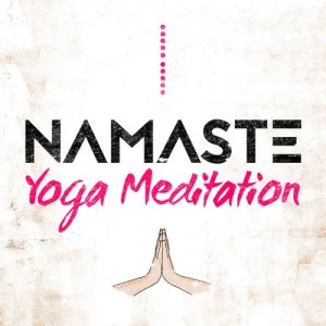 Namaste: Yoga Meditation