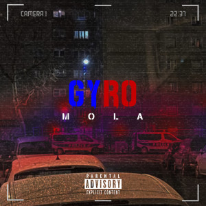 Listen to Gyro (Explicit) song with lyrics from Mola
