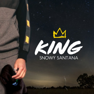 ดาวน์โหลดและฟังเพลง King (Explicit) พร้อมเนื้อเพลงจาก Snowy Santana