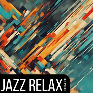 Jazz Relax的專輯Rise And Fall