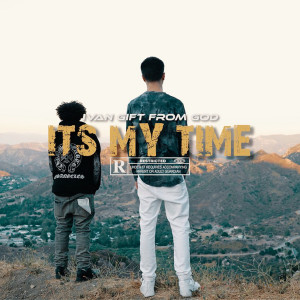 Ivan Gift From God的专辑It's My Time (Explicit)