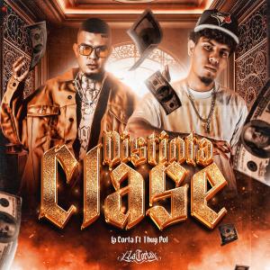 La Corta的專輯Distinta Clase (feat. Thug Pol)
