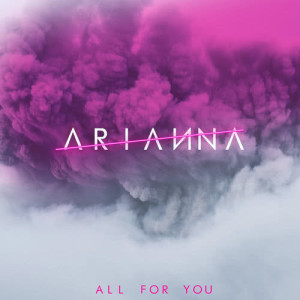 收聽Arianna的All for You歌詞歌曲