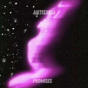 Listen to Promises (Explicit) song with lyrics from ANTISXCIA
