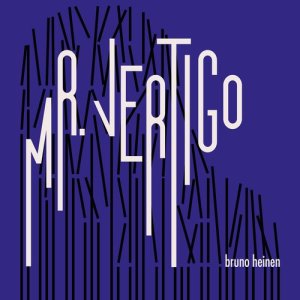 ดาวน์โหลดและฟังเพลง Mr Vertigo พร้อมเนื้อเพลงจาก Bruno Heinen