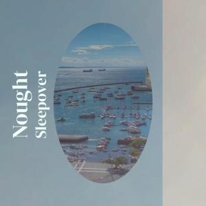 อัลบัม Nought Sleepover ศิลปิน Various Artists