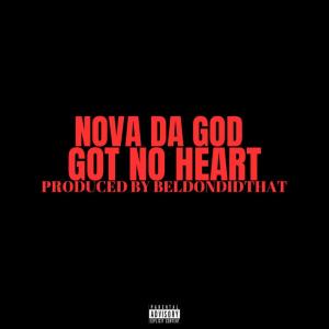 收聽Nova Da God的Got No Heart (Explicit)歌詞歌曲
