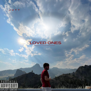 ดาวน์โหลดและฟังเพลง Loved Ones (Explicit) พร้อมเนื้อเพลงจาก Jutt