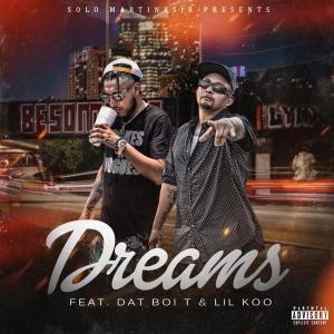 Dat Boi T的專輯Dreams (feat. Lil Koo & Dat Boi T) (Explicit)