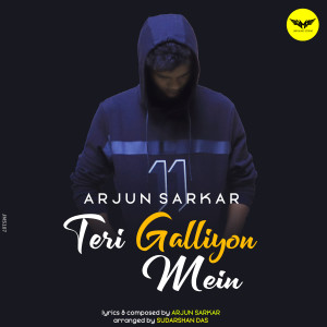 Dengarkan Teri Galliyon Mein lagu dari Arjun Sarkar dengan lirik