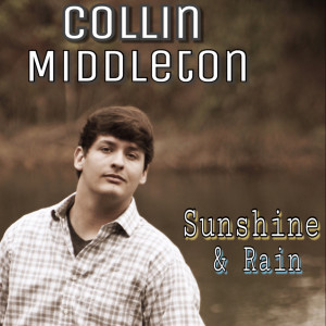 收聽Collin Middleton的Sunshine and Rain歌詞歌曲
