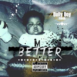 B Montana的專輯Im Better (Explicit)