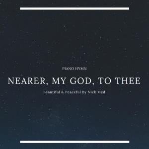 ดาวน์โหลดและฟังเพลง Nearer, My God, to Thee (Extended Version) พร้อมเนื้อเพลงจาก Nick Med