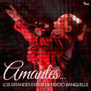 Rocio Banquells的專輯Amantes