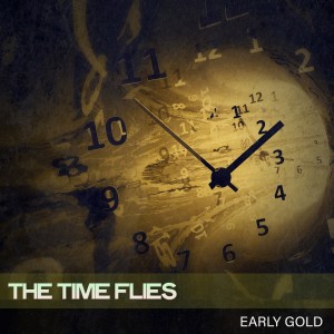 Album The Time Flies from Early Gold