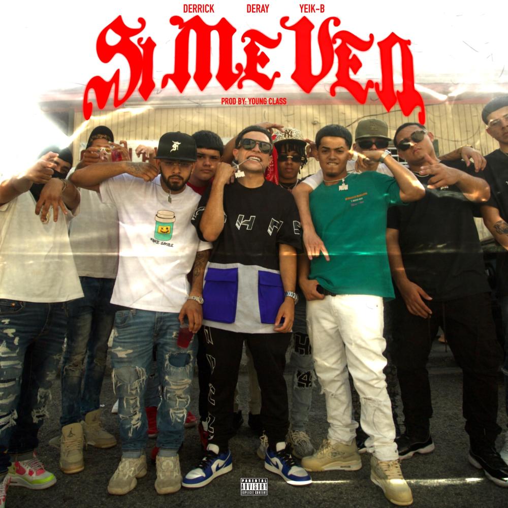Si me ven (feat. Deray & Yeik B)